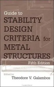Guide to Stability Design Criteria for Metal Structures by Theodore V. Galambo [Repost]