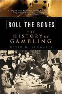 Roll the Bones: The History of Gambling