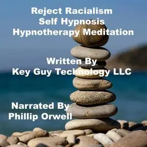 «Reject Racialism Self Hypnosis Hypnotherapy Meditation» by Key Guy Technology LLC