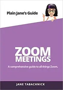 Zoom Meetings: A Guide for the Non-Techie