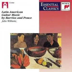 John Wiliams - Latin American Guirtar Music by Barrios and Ponce