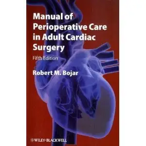 Manual of Perioperative Care in Adult Cardiac Surgery, 5 edition (repost)