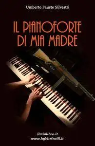 Il pianoforte di mia madre