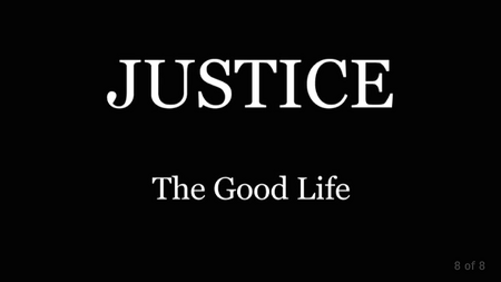 Justice - The Good Life