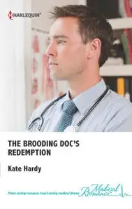 «The Brooding Doc's Redemption» by Kate Hardy