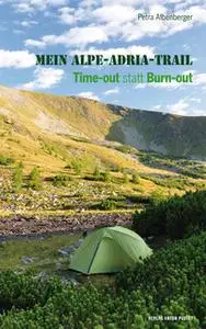 «Mein Alpe-Adria-Trail: Time-out statt Burn-out» by Petra Albenberger