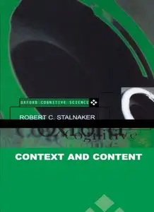 Context and Content: Essays on Intentionality in Speech and Thought