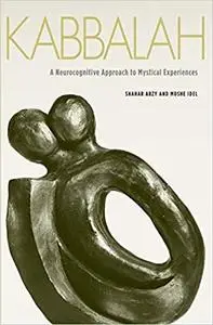 Kabbalah: A Neurocognitive Approach to Mystical Experiences