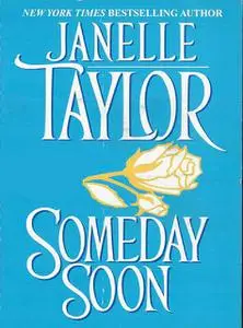 «Someday Soon» by Janelle Taylor