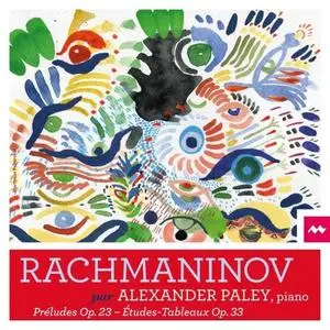 Alexander Paley - Rachmaninov - Préludes, Op. 23 - Études-Tableaux, Op. 33 (2020) [Official Digital Download 24/96]