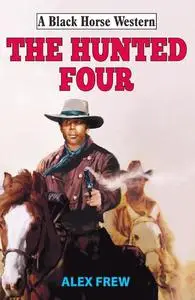 «The Hunted Four» by Alex Frew