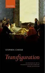 Transfiguration: The Religion of Art in Nineteenth-Century Literature