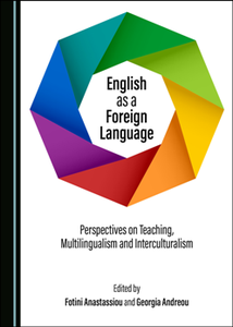 English as a Foreign Language : Perspectives on Teaching, Multilingualism and Interculturalism