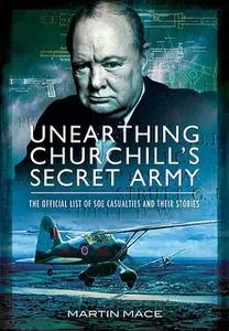 «Unearthing Churchill's Secret Army» by John Grehan, Martin Mace