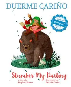 «Slumber My Darling / Duerme Cariño» by Stephen Foster