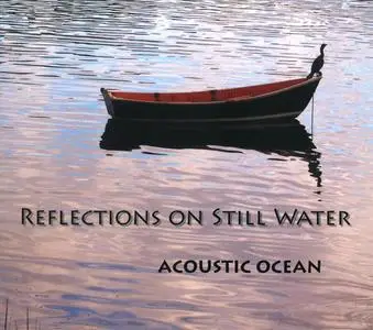 Acoustic Ocean - Reflections On Still Water (2010) {Natural Health Source}