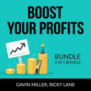 «Boost Your Profits Bundle, 2 in 1 Bundle: Good Profit and Power Your Profits» by Gavin Miller, and Ricky Lane