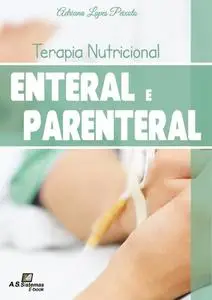 «Terapia Nutricional Enteral e Parenteral» by Adriana Lopes Peixoto