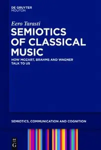Semiotics of Classical Music: How Mozart, Brahms and Wagner Talk to Us (repost)