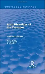 Arab Historians of the Crusades