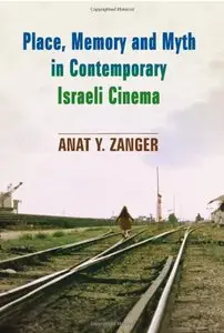 Place, Memory and Myth in Contemporary Israeli Cinema (repost)