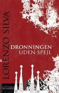 «Dronningen uden spejl» by Lorenzo Silva