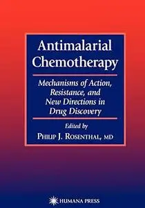 Antimalarial Chemotherapy: Mechanisms of Action, Resistance, and New Directions in Drug Discovery