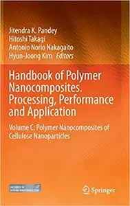 Handbook of Polymer Nanocomposites. Processing, Performance and Application: Volume C