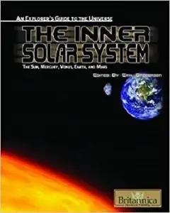 The Inner Solar System: The Sun, Mercury, Venus, Earth, and Mars