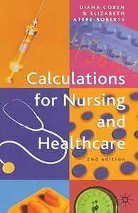 Calculations for Nursing and Healthcare: 2nd edition