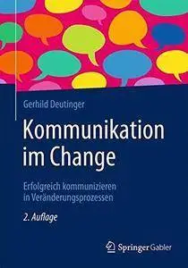 Kommunikation im Change: Erfolgreich kommunizieren in Veränderungsprozessen (repost)