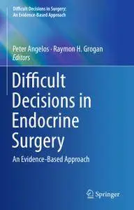 Difficult Decisions in Endocrine Surgery: An Evidence-Based Approach (Repost)