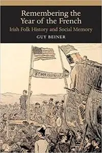 Remembering the Year of the French: Irish Folk History and Social Memory