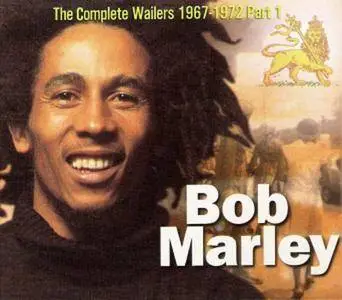 Bob Marley (& The Wailers) - The Complete Bob Marley & The Wailers 1967-1972 Parts I, II & III (1998/1999) (3CD/3CD/2CD)