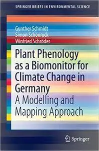 Plant Phenology as a Biomonitor for Climate Change in Germany: A Modelling and Mapping Approach