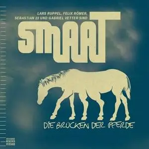 «Smaat: Die Brücken der Pferde» by Gabriel Vetter,Felix Römer,Lars Ruppel