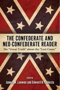 The Confederate and Neo-Confederate Reader: The "Great Truth" about the "Lost Cause" [Repost]
