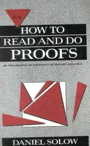 How to Read and Do Proofs: An Introduction to Mathematical Thought Processes