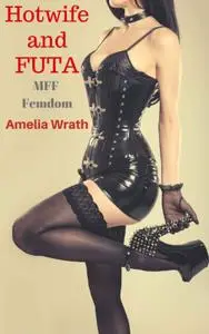 Hotwife and FUTA: MFF Femdom Cuckold