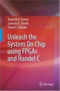 Unleash the System on Chip Using FPGAs and Handel C (Repost)