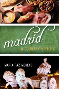 Madrid : A Culinary History