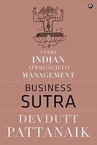 Business Sutra : A Very Indian Approach To Management