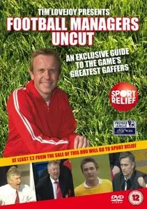 Tim Lovejoy's Football Managers Uncut - A Guide to the Game's Greatest Gaffers