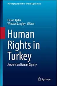 Human Rights in Turkey: Assaults on Human Dignity: 15