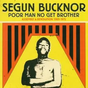 Segun Bucknor - Poor man no get brother : assembly & revolution 1969-1975 (2002)