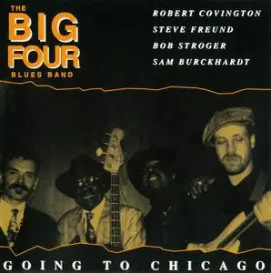 The Big Four Blues Band - Going To Chicago (1994)