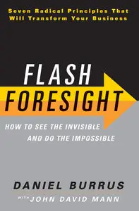 Flash Foresight: How to See the Invisible and Do the Impossible (repost)