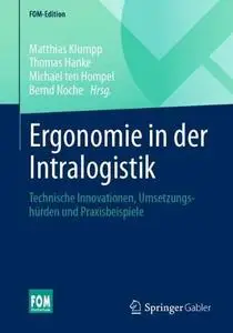Ergonomie in der Intralogistik: Technische Innovationen, Umsetzungshürden und Praxisbeispiele