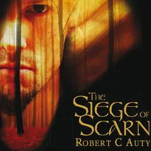 «The Siege of Scarn» by Robert Auty