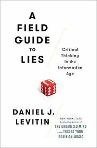 A Field Guide to Lies: Critical Thinking in the Information Age [Repost]